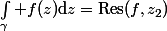 \int_\gamma f(z)\mathrm{d}z=\operatorname{Res}(f,z_2)
