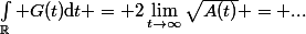 \int_\mathbb{R} G(t)\mathrm{d}t = 2\lim_{t\to\infty}\sqrt{A(t)} = ...