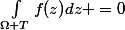 \int_{\Omega T}^{}{f(z)}dz =0