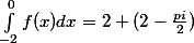 \int_{-2}^{0}{f(x)dx}=2+(2-\frac{pi}{2})
