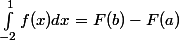 \int_{-2}^{1}{f(x)dx}=F(b)-F(a)