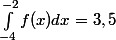 \int_{-4}^{-2}{f(x)dx}=3,5