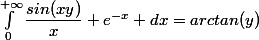 \int_{0}^{+\infty}\dfrac{sin(xy)}{x} e^{-x} dx=arctan(y)