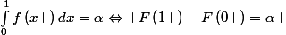 \int_{0}^{1}f\left(x \right)dx=\alpha\Leftrightarrow F\left(1 \right)-F\left(0 \right)=\alpha 