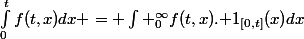 \int_{0}^{t}f(t,x)dx = \int _{0}^{\infty}f(t,x).\bold 1_{[0,t]}(x)dx