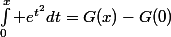\int_{0}^{x}{ }e^{t^{2}}dt=G(x)-G(0)