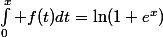 \int_{0}^x f(t)dt=\ln(1+e^x)