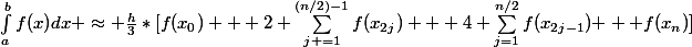 \int_{a}^{b}{f(x)}dx \approx \frac{h}{3}*[f(x_0) + 2 \sum_{j =1}^{(n/2)-1}{f(x_{2j}) + 4 \sum_{j=1}^{n/2}{f(x_{2j-1}) }}+ f(x_{n})]