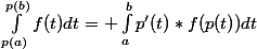 \int_{p(a)}^{p(b)}{f(t)dt}= \int_{a}^{b}{p'(t)*f(p(t))dt}