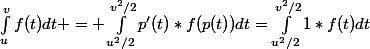 \int_{u}^{v}{f(t)dt} = \int_{u^2/2}^{v^2/2}{p'(t)*f(p(t))dt}=\int_{u^2/2}^{v^2/2}{1*f(t)dt}