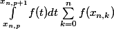 \int_{x_{n,p}}^{x_{n,p+1}}{f(t)dt}\sum_{k=0}^{n}{f(x_{n,k})}