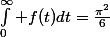 \int_0^\infty f(t)dt=\frac{\pi^2}{6}