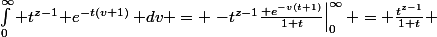 \int_0^\infty t^{z-1}\mathrm e^{-t(v+1)}\,\mathrm dv = \left.-t^{z-1}\frac{\mathrm e^{-v(t+1)}}{1+t}\right\vert_0^\infty = \frac{t^{z-1}}{1+t} 