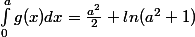 \int_0^{a}g(x)dx=\frac{a^2}{2}+ln(a^2+1)