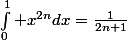 \int_0^1 x^{2n}dx=\frac{1}{2n+1}