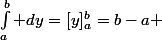 \int_a^b dy=[y]_a^b=b-a 