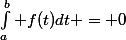\int_a^b f(t)dt = 0