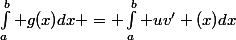 \int_a^b g(x)dx = \int_a^b uv' (x)dx