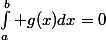 \int_a^b g(x)dx=0
