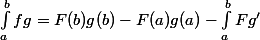 \int_a^bfg=F(b)g(b)-F(a)g(a)-\int_a^bFg'