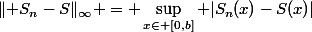 \lVert S_n-S\rVert_\infty = \sup\limits_{x\in [0,b]} |S_n(x)-S(x)|