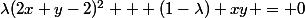 \lambda(2x+y-2)^2 + (1-\lambda) xy = 0