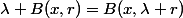 \lambda B(x,r)=B(x,\lambda r)
