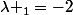 \lambda _{1}=-2