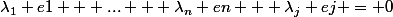 \lambda_1 e1 + ... + \lambda_n en + \lambda_j ej = 0
