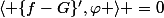 \langle \{f-G\}',\varphi \rangle =0