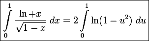 \large\boxed{\int_0^1\frac{\ln x}{\sqrt{1-x}}~dx=2\int_0^1\ln(1-u^2)~du}