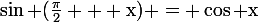 \large\rm\sin (\frac{\pi}{2} + x) = \cos x
