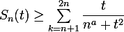 \large{S_n(t)\geq\sum_{k=n+1}^{2n}\dfrac{t}{n^a+t^2}}