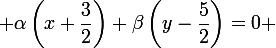 \large \alpha\left(x+\dfrac{3}{2}\right)+\beta\left(y-\dfrac{5}{2}\right)=0 