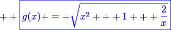 \large \blue \boxed{g(x) = \sqrt{x^2 + 1 + \frac{2}{x}}}