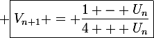 \large \boxed{V_{n+1} = \frac{1 - U_n}{4 + U_n}}