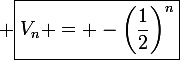 \large \boxed{V_n = -\left(\frac{1}{2}\right)^n}