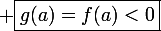 \large \boxed{g(a)=f(a)<0}
