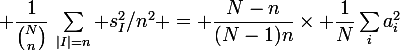 \large \dfrac1{\binom{N}{n}}\,\sum_{|I|=n} s_I^2/n^2 = \dfrac{N-n}{(N-1)n}\times \dfrac1N\sum_ia_i^2