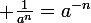 \large \frac{1}{a^n}=a^{-n}