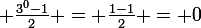 \large \frac{3^{0}-1}{2} = \frac{1-1}{2} = 0
