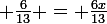 \large \frac{6}{13}\timesx = \frac{6x}{13}