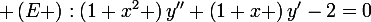\large \left(E \right):\left(1+x^{2} \right)y''+\left(1+x \right)y'-2=0