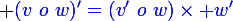 \large {\blue{(v~o~w)'=(v'~o~w)\times w'}}