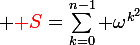 \large {\red S}=\sum_{k=0}^{n-1} \omega^{k^2}
