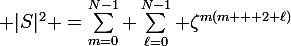 \large |S|^2 =\sum_{m=0}^{N-1} \sum_{\ell=0}^{N-1} \zeta^{m(m + 2 \ell)}