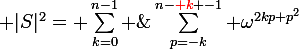 \large |S|^2= \sum_{k=0}^{n-1} \;\sum_{p=-k}^{n-{\red k} -1} \omega^{2kp+p^2}