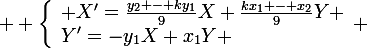 \large  \left\lbrace\begin{array}l X'=\frac{y_2 - ky_1}{9}X+\frac{kx_1 - x_2}{9}Y \\Y'=-y_1X+x_1Y \end{array} 