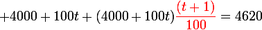 \large 4000+100t+(4000+100t)\textcolor{red}{\dfrac{(t+1)}{100}}=4620