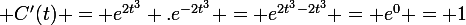 \large C'(t) = e^{2t^{3}} .e^{-2t^{3}} = e^{2t^{3}-2t^{3}} = e^{0} = 1